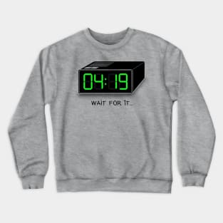 Almost On Time Crewneck Sweatshirt